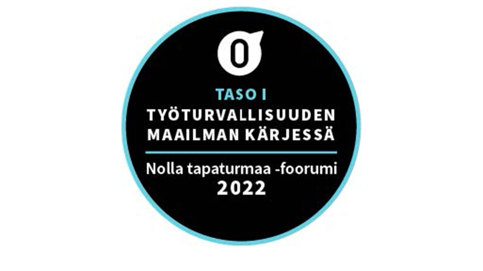 I Maailman kärjessä -luokitus on myönnetty Nolla tapaturmaa -foorumin jäsentyöpaikalle,
jonka työturvallisuus on maailman kärkitasoa.